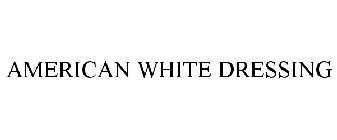 AMERICAN WHITE DRESSING