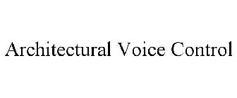 ARCHITECTURAL VOICE CONTROL