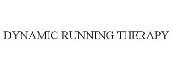 DYNAMIC RUNNING THERAPY