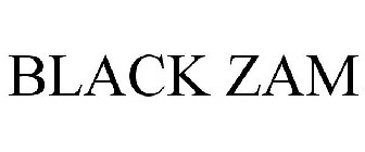 BLACK ZAM