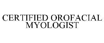 CERTIFIED OROFACIAL MYOLOGIST