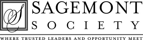 S SAGEMONT SOCIETY WHERE TRUSTED LEADERS AND OPPORTUNITY MEET