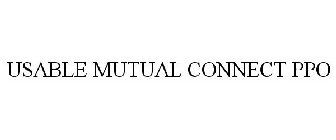 USABLE MUTUAL CONNECT PPO