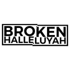 BROKEN HALLELUYAH