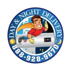 DAY & NIGHT DELIVERY 888-928-9670