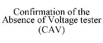 CONFIRMATION OF THE ABSENCE OF VOLTAGE TESTER (CAV)