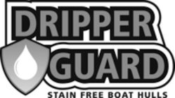 DRIPPER GUARD STAIN FREE BOAT HULLS