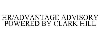 HR/ADVANTAGE ADVISORY POWERED BY CLARK HILL