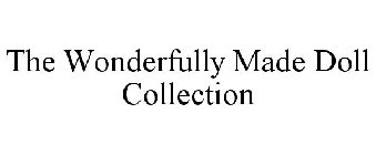 THE WONDERFULLY MADE DOLL COLLECTION