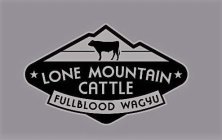 LONE MOUNTAIN CATTLE FULLBLOOD WAGYU
