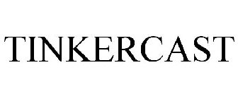TINKERCAST