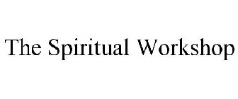 THE SPIRITUAL WORKSHOP