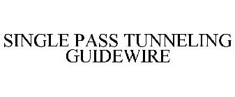 SINGLE PASS TUNNELING GUIDEWIRE