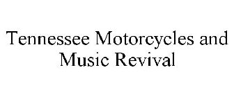 TENNESSEE MOTORCYCLES AND MUSIC REVIVAL