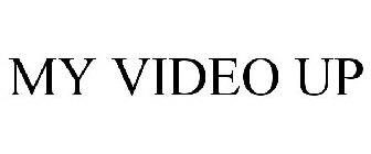 MY VIDEO UP