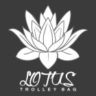 LOTUS TROLLEY BAG