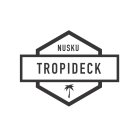 NUSKU TROPIDECK