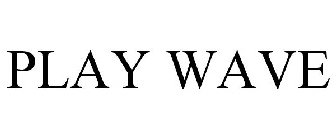 PLAY WAVE