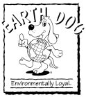 EARTH DOG ENVIRONMENTALLY LOYAL