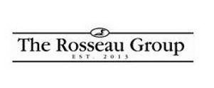 THE ROSSEAU GROUP EST. 2013