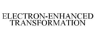 ELECTRON-ENHANCED TRANSFORMATION