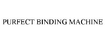 PURFECT BINDING MACHINE
