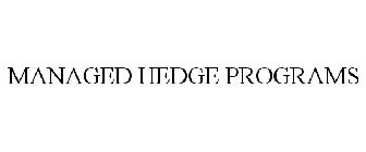 MANAGED HEDGE PROGRAMS