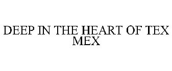 DEEP IN THE HEART OF TEX MEX