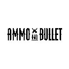 AMMO AND BULLET