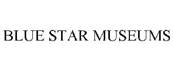 BLUE STAR MUSEUMS