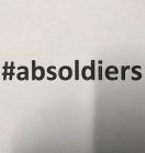 #ABSOLDIERS