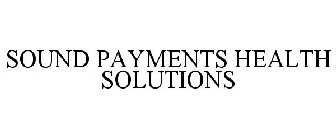 SOUND PAYMENTS HEALTH SOLUTIONS