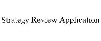 STRATEGY REVIEW APPLICATION