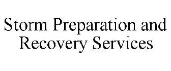 STORM PREPARATION AND RECOVERY SERVICES