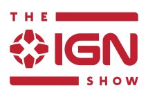 THE IGN SHOW