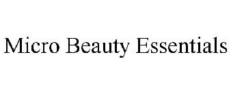 MICRO BEAUTY ESSENTIALS