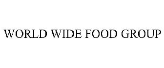 WORLD WIDE FOOD GROUP