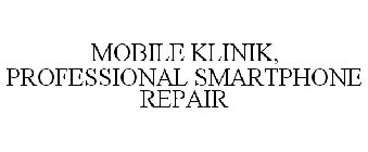 MOBILE KLINIK, PROFESSIONAL SMARTPHONE REPAIR