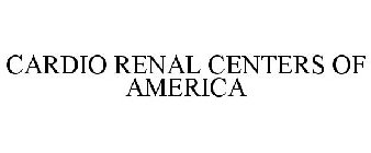 CARDIO RENAL CENTERS OF AMERICA