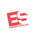 ES EVENING SHADE INC.