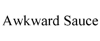 AWKWARD SAUCE
