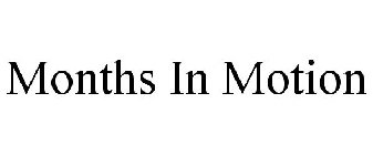 MONTHS IN MOTION