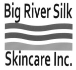 BIG RIVER SILK SKIN CARE INC.