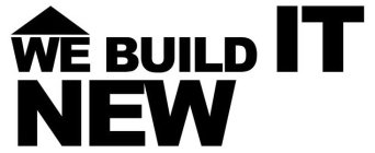 WE BUILD IT NEW