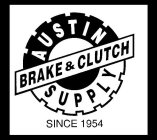 AUSTIN BRAKE & CLUTCH SUPPLY SINCE 1954