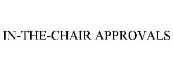 IN-THE-CHAIR APPROVALS
