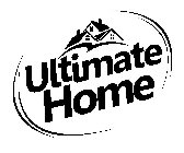 ULTIMATE HOME