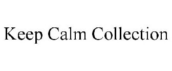 KEEP CALM COLLECTION