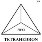 TWC! TETRAHEDRON