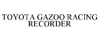 TOYOTA GAZOO RACING RECORDER